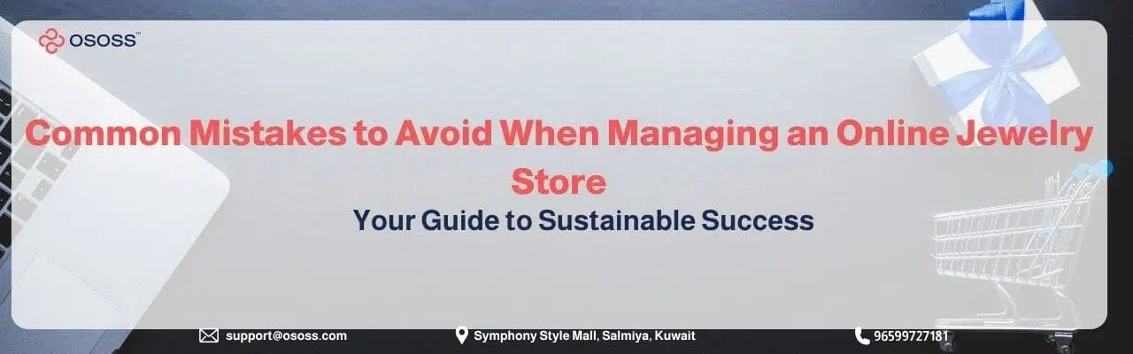 Ososs banner featuring a laptop, shopping cart, and gift box, titled: "Common Mistakes to Avoid When Managing an Online Jewelry Store - Your Guide to Sustainable Success".