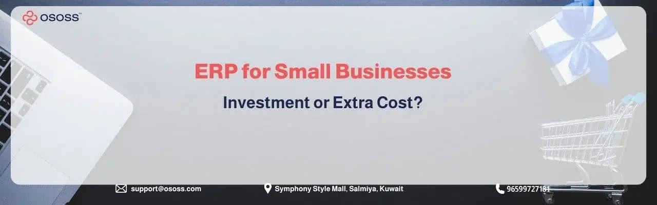 An OSOSS promotional web banner discussing ERP for Small Businesses and whether it is a strategic investment or an extra cost, referenced as ERP for Small Businesses Investment or Extra Cost.webp.