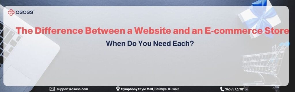 A web banner from OSOSS highlighting the Difference Between a Website and an E-commerce Store, asking "When Do You Need Each?", referenced as The Difference Between a Website and an E-commerce Store When Do You Need Each