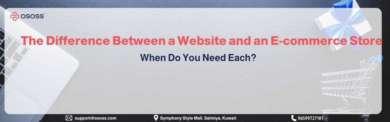 A web banner from OSOSS highlighting the Difference Between a Website and an E-commerce Store, asking "When Do You Need Each?", referenced as The Difference Between a Website and an E-commerce Store When Do You Need Each