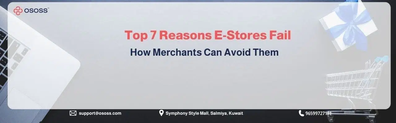 A web banner from OSOSS outlining the Top 7 Reasons of E-Stores Fail and how merchants can avoid them, referenced as Top 7 Reasons E-Stores Fail