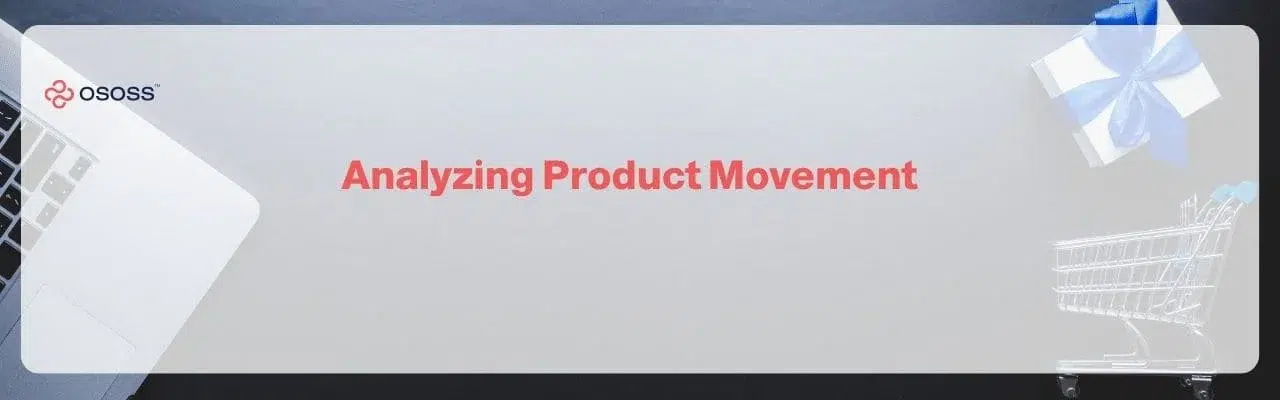 Banner graphic titled Analyzing Product Movement in an e-commerce store by Ososs.