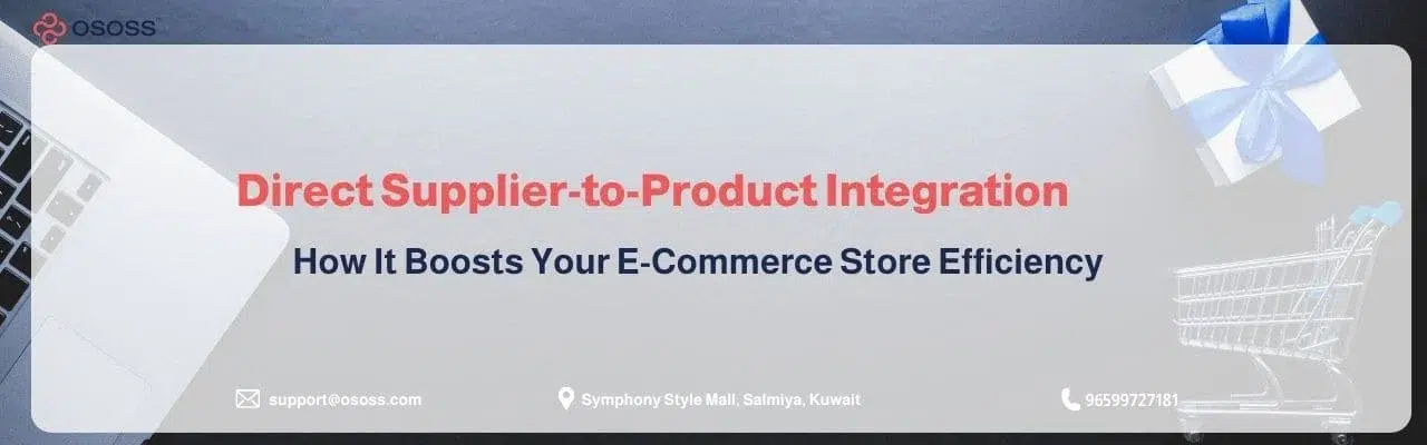 Banner graphic titled Direct Supplier-to-Product Integration Integration showing how it boosts e-commerce store efficiency by Ososs.