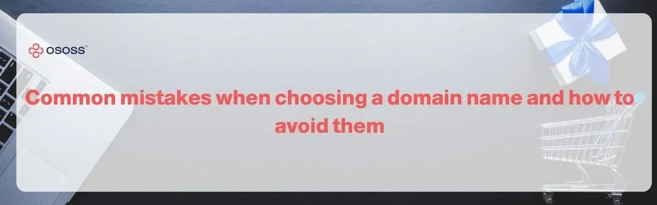 A feature banner by OSOSS titled "Common mistakes when choosing a domain name and how to avoid them" over a clean desktop background.