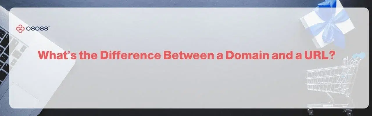 A feature banner by OSOSS asking "What's the Difference Between a Domain and a URL?" set against a clean workspace background.